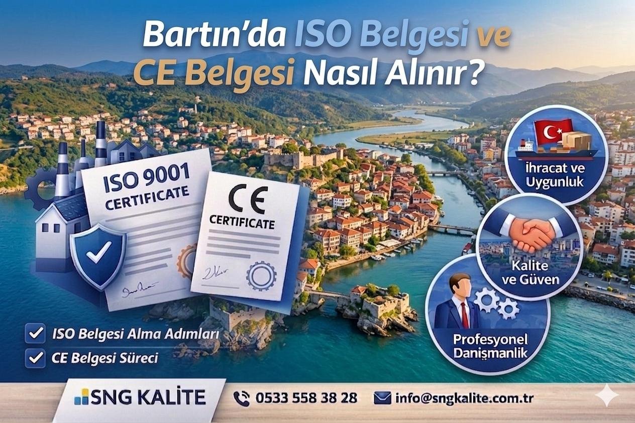 Bartın’da ISO ve CE Belgesi Nasıl Alınır? (2026 Güncel Rehber)